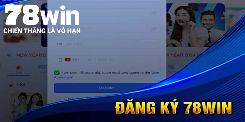 Các điều kiện đăng ký 78win cơ bản dành cho hội viên