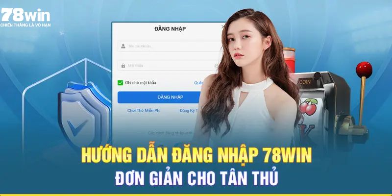 Hướng dẫn các bước để đăng nhập tại 78Win