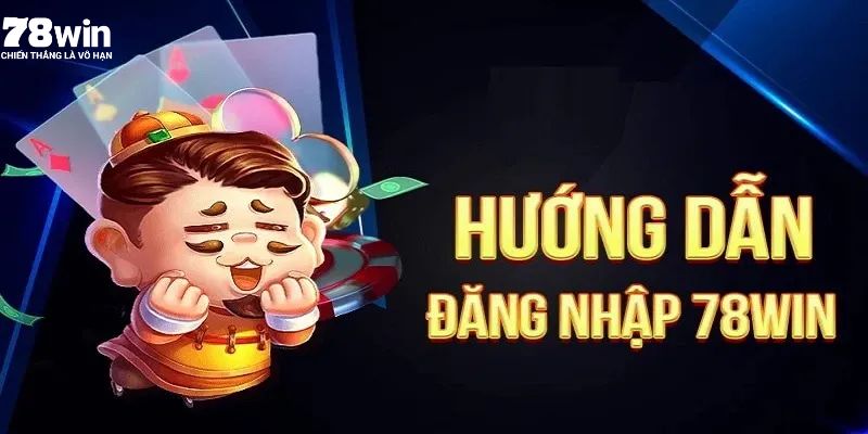 Những lợi ích hấp dẫn khi đăng nhập 78Win